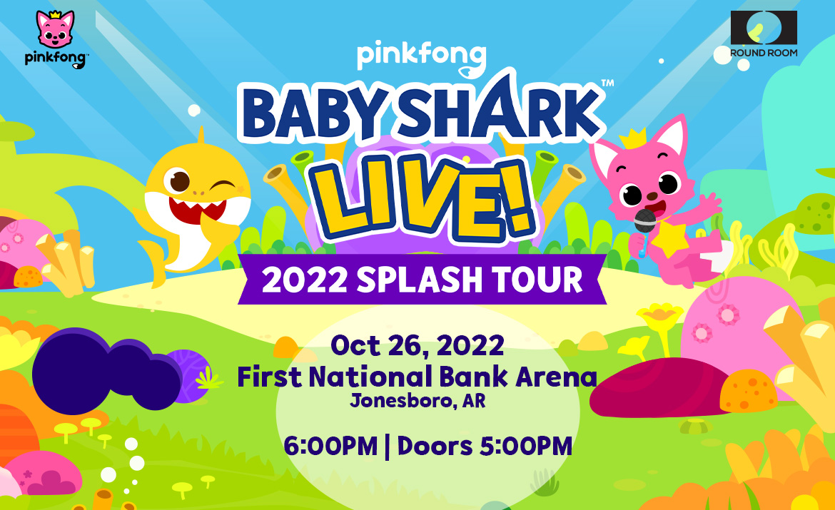 “BABY SHARK LIVE!: 2022 SPLASH TOUR” TO SWIM ACROSS NORTH AMERICA WITH SPECIAL STOP IN JONESBORO, AR
